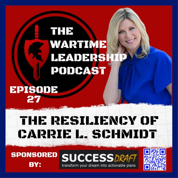 Episode 27: The Resiliency of Carrie Schmidt.
