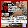 THE Wartime Leadership Podcast: VETERAN’S DAY SPECIAL!!!
