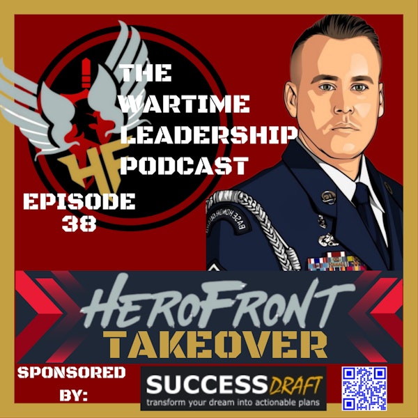 Episode 38: THE Wartime Leadership Podcast: HEROFRONT Takeover