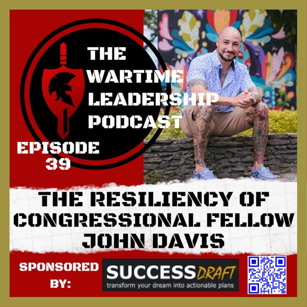 Episode 39: The Resiliency of Congressional Fellow John Davis