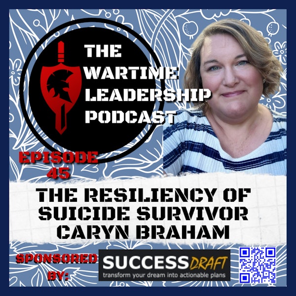 Episode 45: The Resiliency of Suicide Survivor Caryn Braham