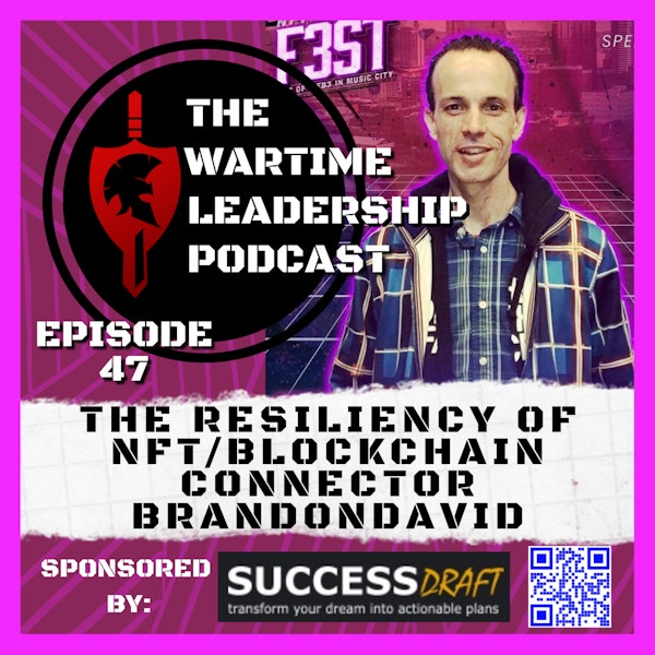 Episode 47: The Resiliency of NFT and Blockchain Connector BrandonDavid