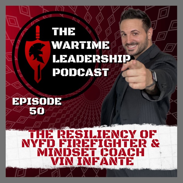 Episode 50: The Resiliency of Vin Infante
