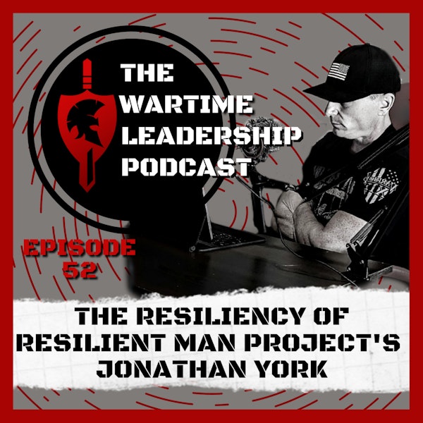 Episode 52: The Resiliency of Resilient Man Project’s Jonathan York!