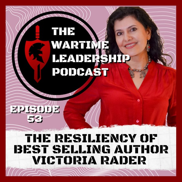 Episode 53: The Resiliency of Ukrainian Immigrant Victoria Rader