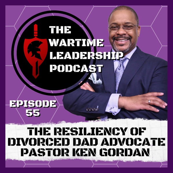 Episode 55: The Resiliency of Ken Gordon, Jr