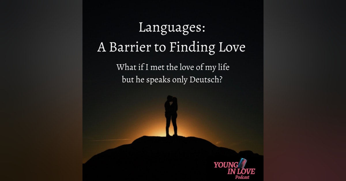 LANGUAGES: A Barrier to Finding Love