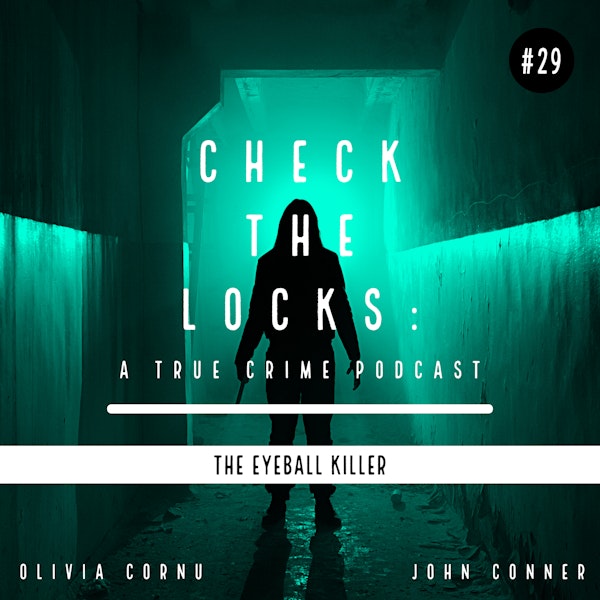 Episode 29: The Eyeball Killer