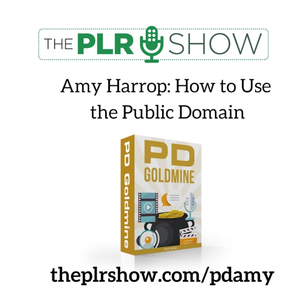 #27 - Amy Harrop - How to Use Public Domain Content with PLR