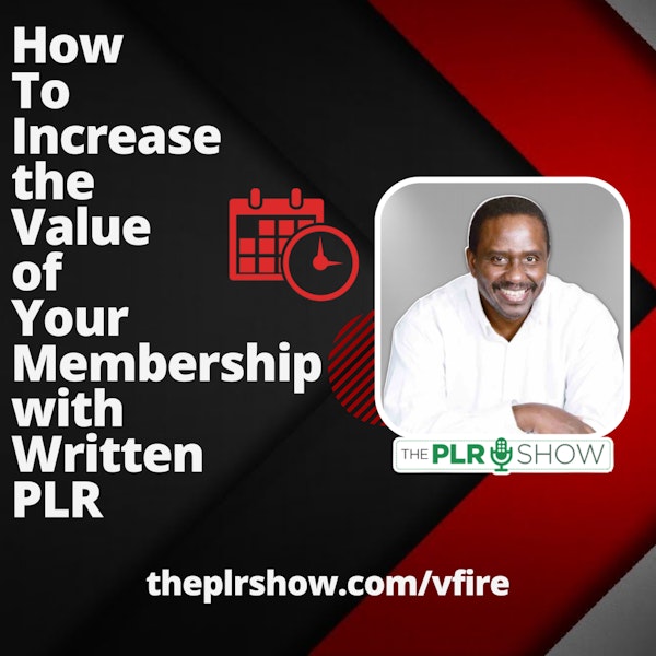 How to Use Written PLR to Increase the Value of Your Membership