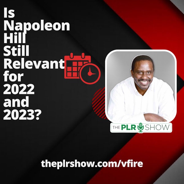 Is Napoleon Hill Still Relevant for 2022 and 2023
