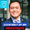 Ep. 12: Home Health in the US with Eleazar Tayag, DPT, Part 1