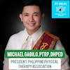 Ep. 27: The Philippine Physical Therapy Association (PPTA) wiht Michael Gabilo.