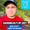 Ep. 34: Road to US PT: Doing it on your own with Ian Aguinaldo