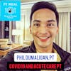 Ep. 39: COVID19 and Acute Care PT with Phil Dumaligan