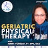 89: Geriatric Physical Therapy and Aging with Jenny Youssef