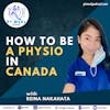94: How to become a Physiotherapist in Canada with Reina Nakahata