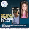 95: Physical Therapist-Patient Collaboration in Neurorehab with Archelle Callejo-Tiuseco and Luis Gloda