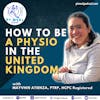 98: Working as a Physiotherapist in UK with Mayvhin Atienza