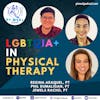 103: LGBTQIA+ concerns in Physical Therapy Practice with Regina Araquel, Phil Dumaligan and Jewels Racho