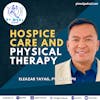 110: Hospice care and Physical Therapy with Eleazar Tayag