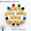 Vital Games | Geek & Southern | Lay It On The Table, Episode 014