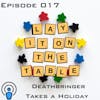 Deathbringer Takes a Holiday | Geek & Southern | Lay It On The Table, Episode 017