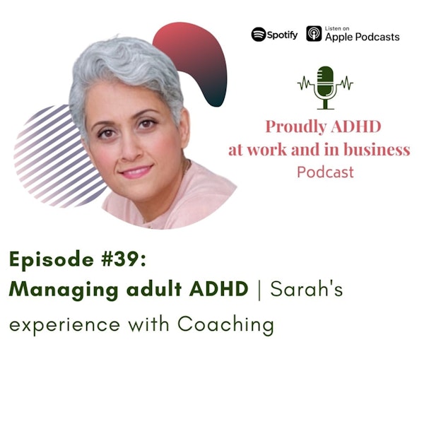#39: Managing adult ADHD | Sarah's experience with Coaching