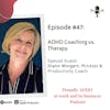 #47: ADHD Coaching vs. Therapy | Guest Diann Wingert