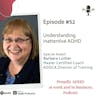 #52: Understanding Inattentive ADHD | Guest Barbara Luther