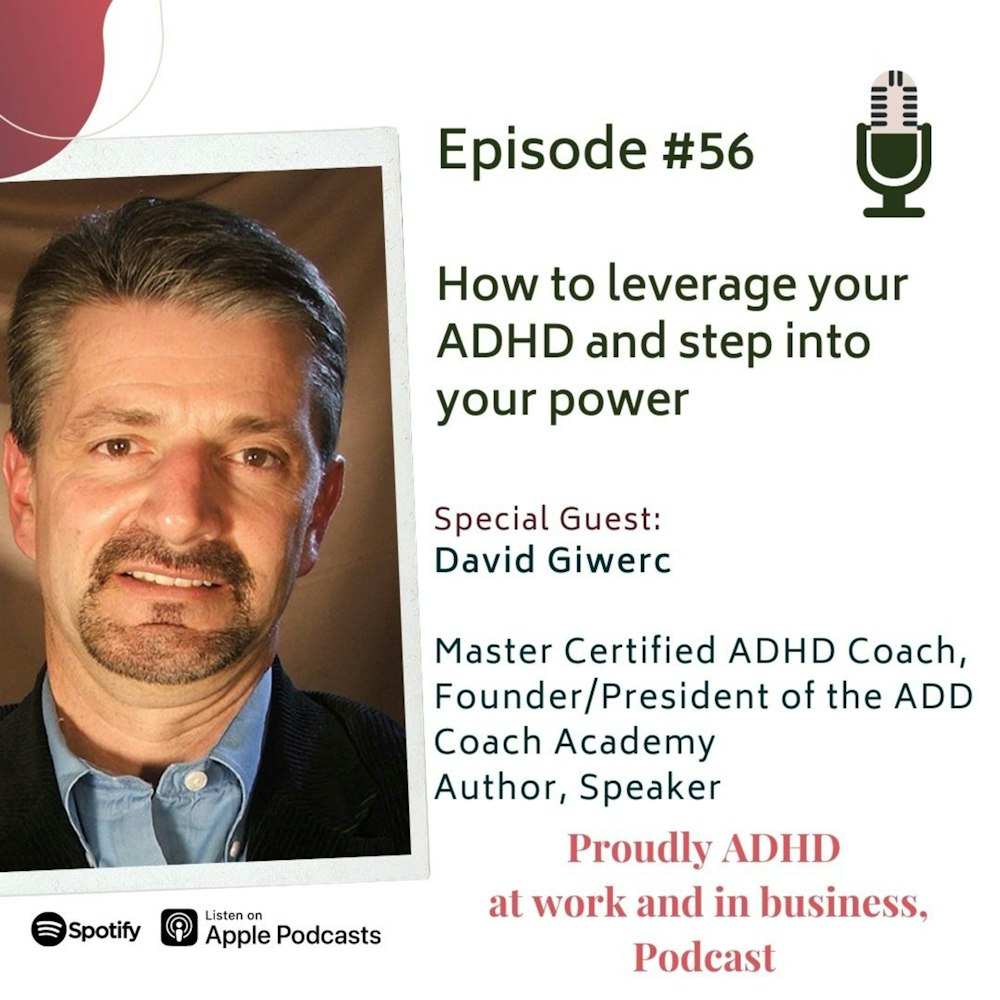 56: How to leverage your ADHD and step into your power | David Giwerc |  Adult ADHD, at workplace and in business