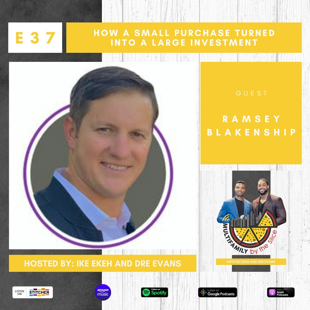37 | How A Small Purchase Turned Into A Large Investment with Ramsey Blankenship