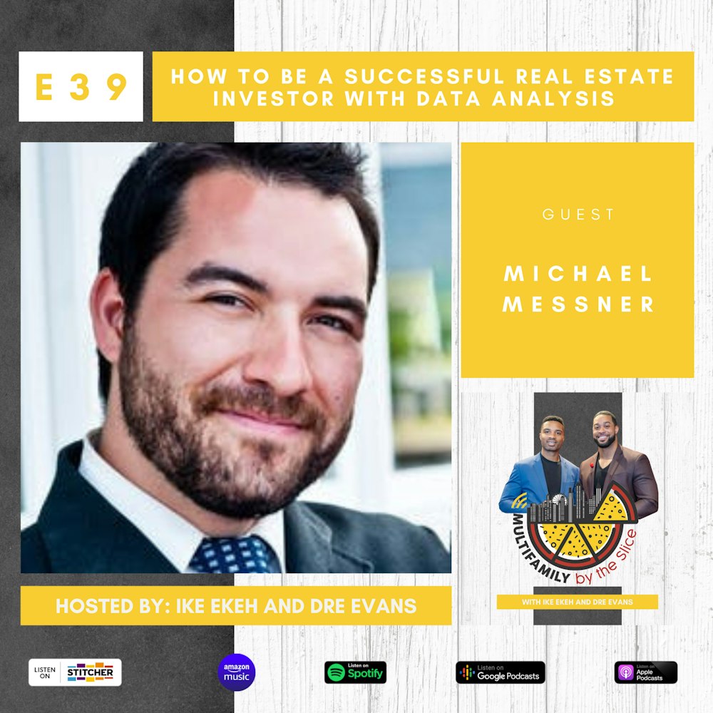 39 | How to be a Successful Real Estate Investor with Data Analysis with Michael Messner