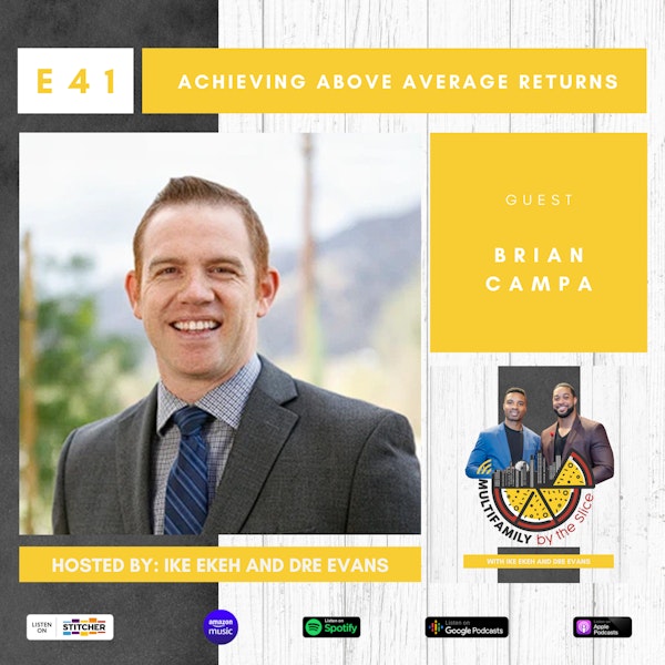 41 | Achieving Above Average Returns with Brian Campa