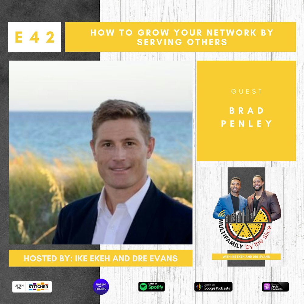 42 | How to Grow Your Network by Serving Others with Brad Penley