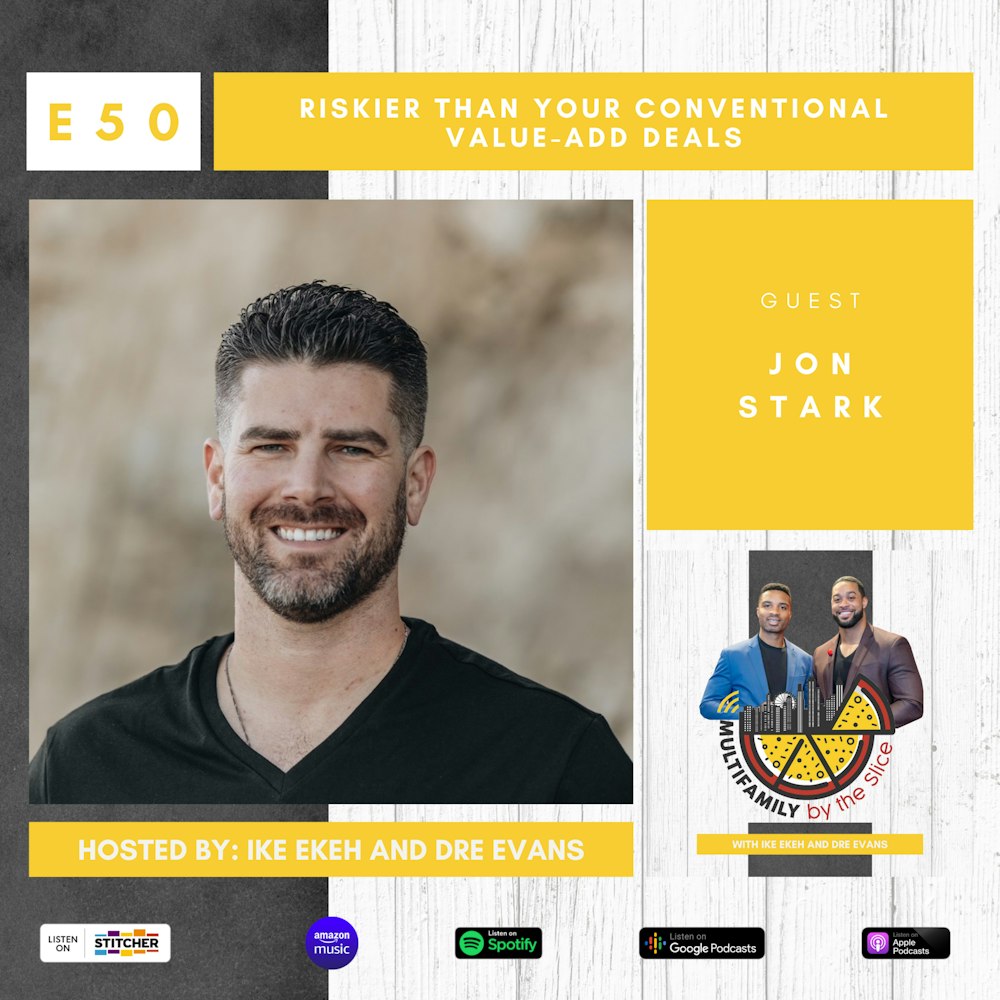 50 | Riskier than Your Conventional Value-Add Deals with Jon Stark