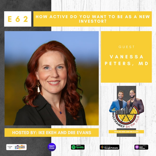 62| How Active Do You Want To Be As A New Investor? with Vanessa Peters, MD