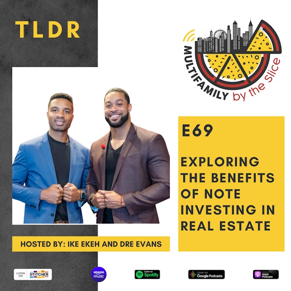 TLDR 69| Exploring the Benefits of Note Investing in Real Estate with Jasmine Willois