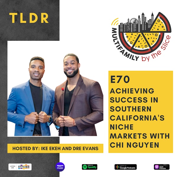 TLDR 70| Achieving Success in Southern California's Niche Markets with Chi Nguyen