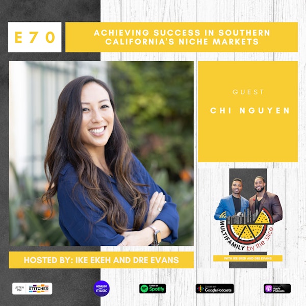 Video 70| Achieving Success in Southern California's Niche Markets with Chi Nguyen