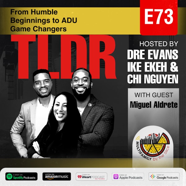 TLDR 73| From Humble Beginnings to ADU Game Changers with Miguel Aldrete