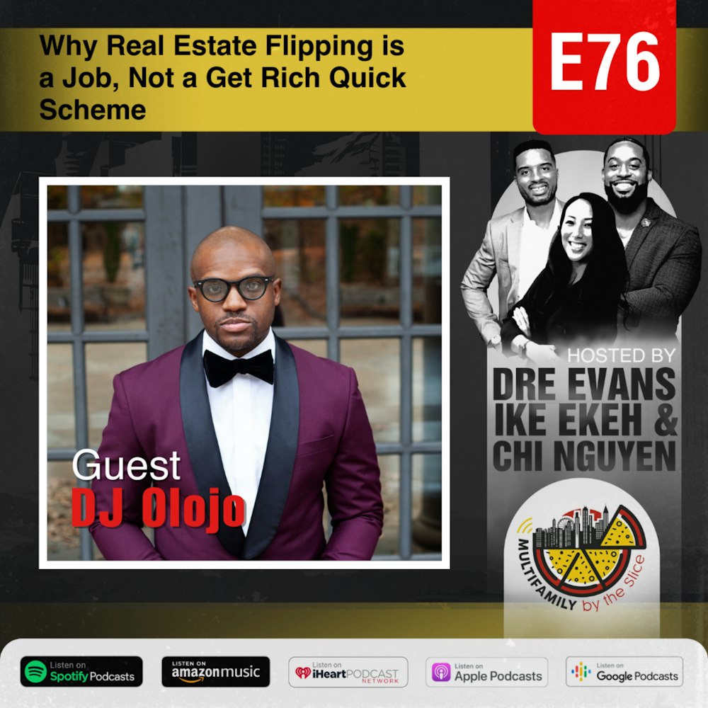 Video 76| Why Real Estate Flipping is a Job, Not a Get Rich Quick Scheme with DJ Olojo