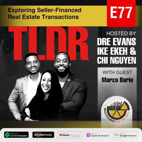 TLDR 77| Exploring Seller-Financed Real Estate Transactions with Marco Bario