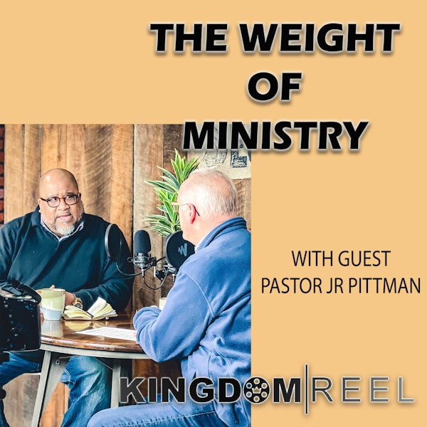 THE WEIGHT OF MINISTRY WITH GUEST PASTOR JR PITTMAN PART 1 S:2 Ep:6