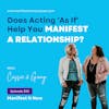 Does Acting As If Help You Manifest A Relationship?