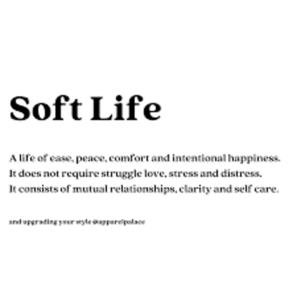 Living the Soft Life