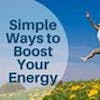 Episode 338: Ways to boost your energy