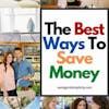 Episode 448: Ways to Save Money