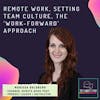 Remote work, setting team culture, the 'work forward' approach ft. Marissa Goldberg, Remote Work Prep