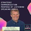 Strategic communication, purpose of listening, speaking as a sport ft. Matt Abrahams, Stanford University